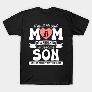 I'M A Proud Mom Of A Freaking Awesome Son Mother'S Day T-Shirt